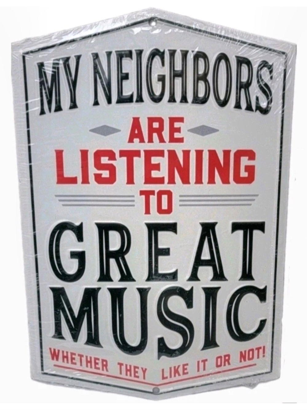 My Neighbors Are Listening To Great Music Metal Sign 8 x 6 Inches Raised Letters